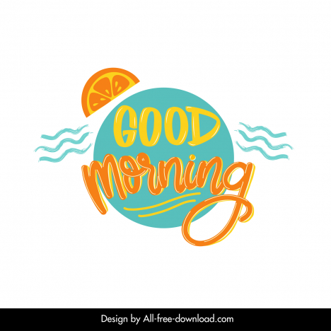 good morning sign logo template flat dynamic handdrawn texts orange fruit decor