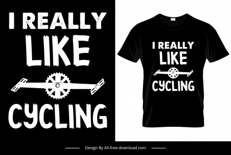 i really like cycling quotation tshirt template contrast black white texts pedal outline