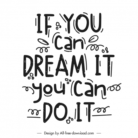 If you can dream it you can do it quotation dynamic texts classical ...