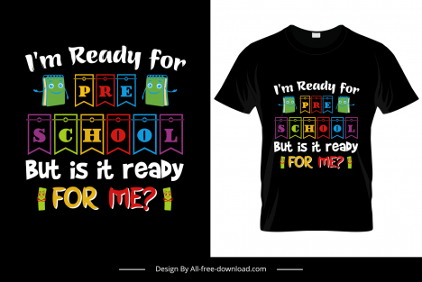 im ready for pre school but is it ready for me quotation tshirt template colorful flat texts decor
