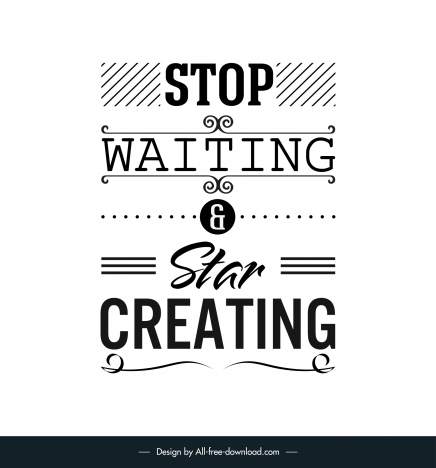 stop waiting start creating quotation typography template flat symmetric texts curves decor
