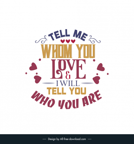 tell me whom you love i will tell you who you are short love quotes banner template symmetric dynamic texts hearts decor classic design