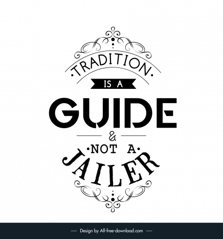 tradition is a guide not a jailer typography quotation template symmetric black white texts curves frame decor
