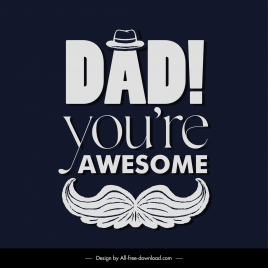 dad youre awesome quotation template retro texts moustache hat decor