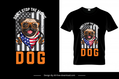 dont stop the music dog tshirt template funny dog face usa flag decor