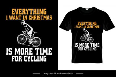 everything i want in christmas is more time for cycling quotation tshirt template silhouette cyclist riding bicycle sketch