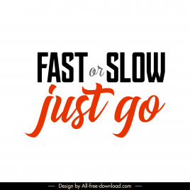 fast or slow just go texts logo template flat elegant modern design