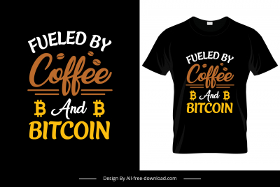 fueled by coffee and bitcoin tshirt template coffee beans texts sketch