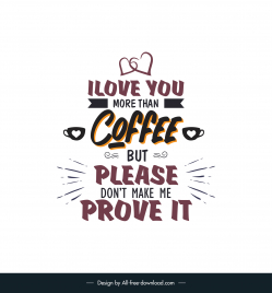 funny love quotes poster template dynamic classical texts hearts rays coffee cups decor