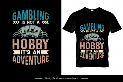 gambling is not a hobby it is an adventure tshirt template dark retro texts gamble cards mountain sketch