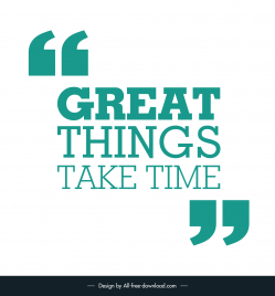 great things take time quotation typography template elegant modern flat uppercase texts decor