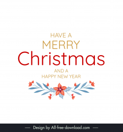 have a merry christmas and a happy new year banner template elegant symmetric texts flowers decor