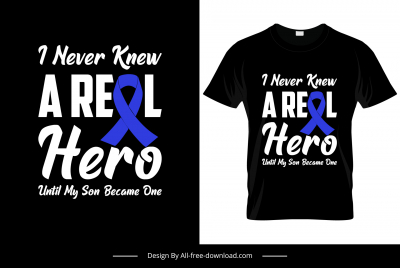 i never knew a real hero until my son became one quotation tshirt template simple contrast text autism symbol decor