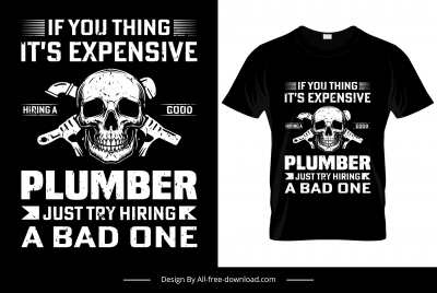 if you think its an expensive plumber just try to hire a bad one horror skull mechanic tools sketch black white retro