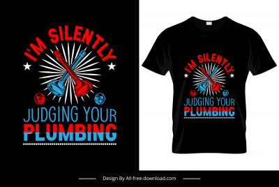 im silently judging your plumbing quotation tshirt template symmetric dark plumber tools sketch