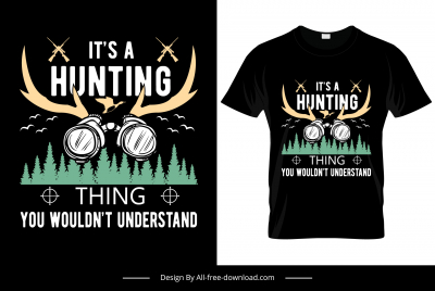 its hunting thing you would not understand quotation tshirt template symmetric reindeer stags binoculars guns forest decor