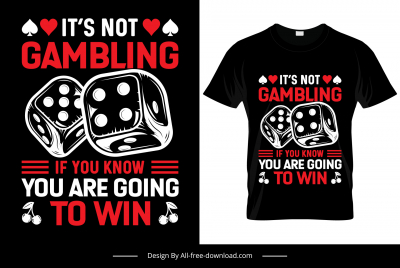 its not gambling if you know you are going to win tshirt template dark contrast handdrawn dices sketch