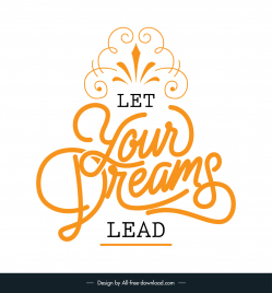 let your dreams lead quotation typography template flat dynamic calligraphic texts decor