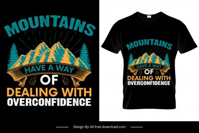 mountains have a way of dealing with overconfidence quotation tshirt template symmetric mountain trees ribbon decor