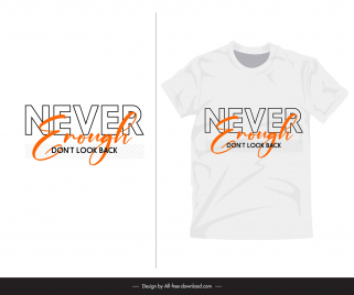 never enough typography quotation t shirt template flat texts