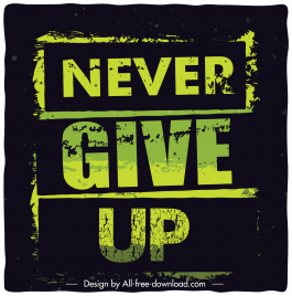 never give up quotation dark grunge retro poster typography template