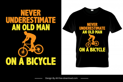 never underestimate an old man on a bicycle quotation tshirt template silhouette biker sketch