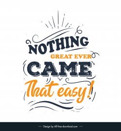 nothing great ever came that easy quotation typography template dynamic retro design texts decor