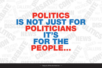 politics is not just for politicians its for the people banner template flat messy texts