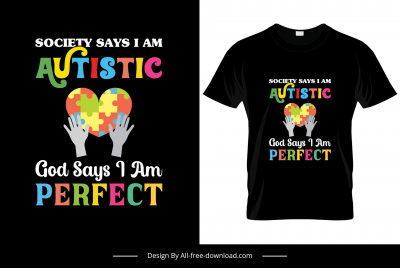 society says i am autistic god says i am perfect quotation tshirt template colorful heart jigsaw puzzles hands sketch