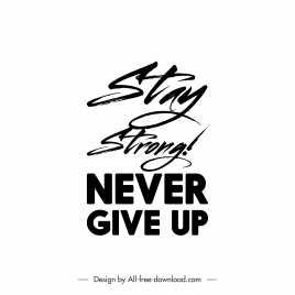 stay strong never give up black white quotation banner typography