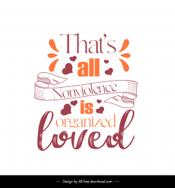 thats all nonviolence is organized love quotation banner template handdrawn ribbon texts hearts decor classical design