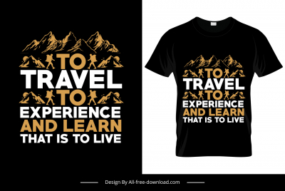 to travel to experience and learn this is how to live quotation tshirt template dark silhouette mountain human icons decor