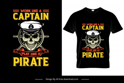 work like a captain play like a pirate quotation tshirt template horror skull steering wheel decor