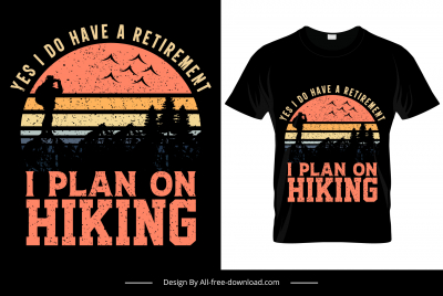 yes i do have a retirement i plan on hiking quotation tshirt template dark retro silhouette decor
