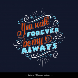 you will forever be my always quotation poster template flat classical dynamic texts curves rays decor